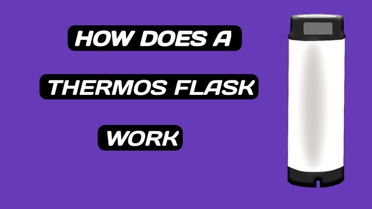 How does a thermos flask work? थर्मस फ्लास्क कैसे काम करता है Vacuum