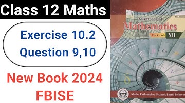 Class 12 Maths Exercise 10.2 Question No.9, 10 New KPK Book 2024: Differential Equations