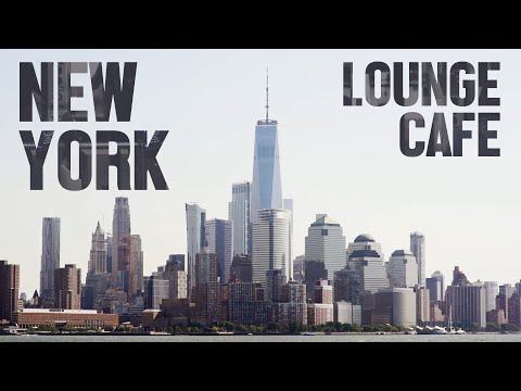 New York Lounge Café - Cool Music
