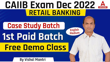 CAIIB Dec 2022 | CAIIB Retail Banking English Medium | Case Study Paid Batch Free Demo Class