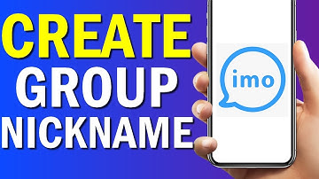 How To Create Group Nickname On Imo App 2022