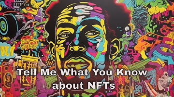 Demystifying NFTs: What You Need to Know About Non-Fungible Tokens