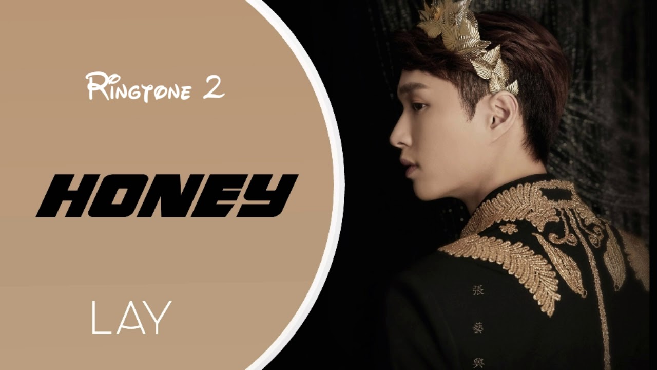 LAY (EXO) - HONEY (RINGTONE) #2 || DOWNLOAD - YouTube