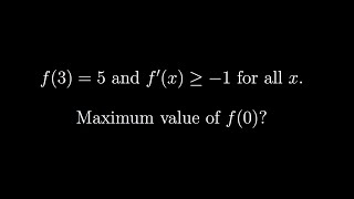 Maximizing function with derivative constraint - GRE Mathematics Subject Test