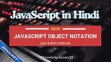 JavaScript JSON in Hindi | Convert & Manage Data using JSON.parse() & JSON.stringify()