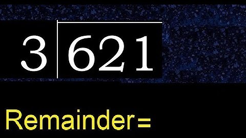 Divide 621 by 3 , remainder  . Division with 1 Digit Divisors . How to do