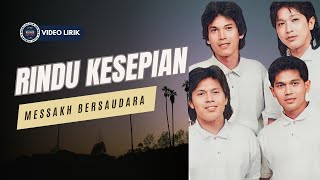 Messakh Bersaudara - Rindu Kesepian [Video Lirik]