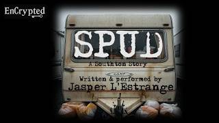 "Spud" - an original story written and performed by Jasper L'Estrange