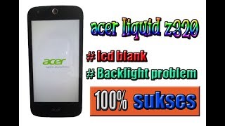 acer liquid z320 lcd no display no backlight tested