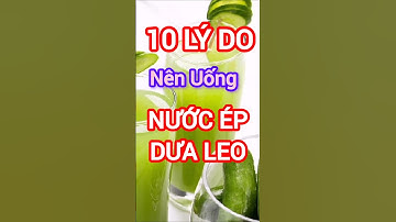 10 Lý Do Nên Uống Nước Ép Dưa Chuột Thường Xuyên #dinhduong #health #suckhoe