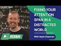 Fixing Your Attention Span in a Distracted World | Webinar with Mark Channon | 11/06/2026