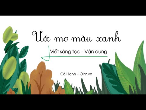 Video Ước mơ màu xanh (Viết sáng tạo, Vận dụng) - Tiếng Việt... - YouTube