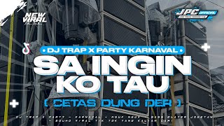 Download Lagu DJ SA INGIN KO TAU 2K25 | DJ TRAP X PARTY KARNAVAL STYLE SOUND VIRAL TIK TOK YANG KALIAN CARI!! MP3