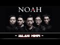 Download Lagu NOAH - JALANI MIMPI | 1 JAM