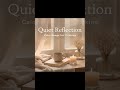 Quiet Reflection Calm Songs For Thinking