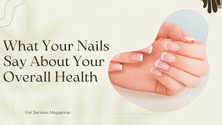 What Your Nails Say About Your Overall Health