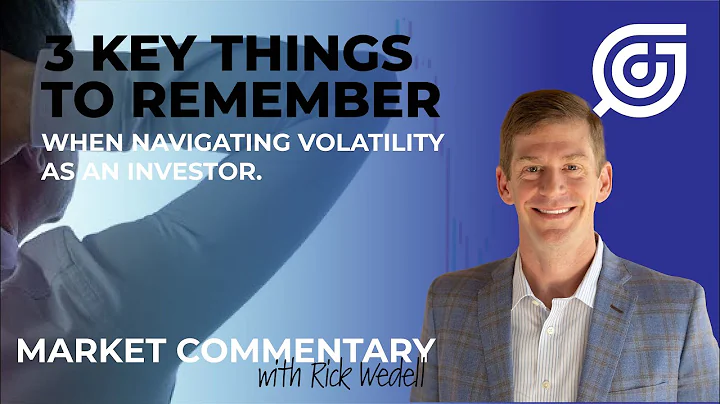 3 Key Things  to Remember When Navigating Volatility As An Investor | Rick Wedell | RFG  ADVISORY