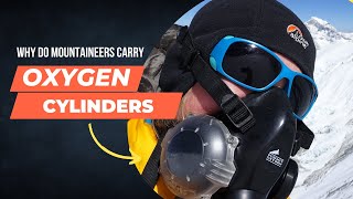 why do mountaineers carry oxygen cylinders with them