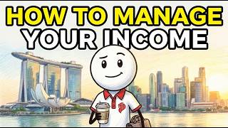 How to Manage Your Income in Singapore How to Manage Your Income in Singapore