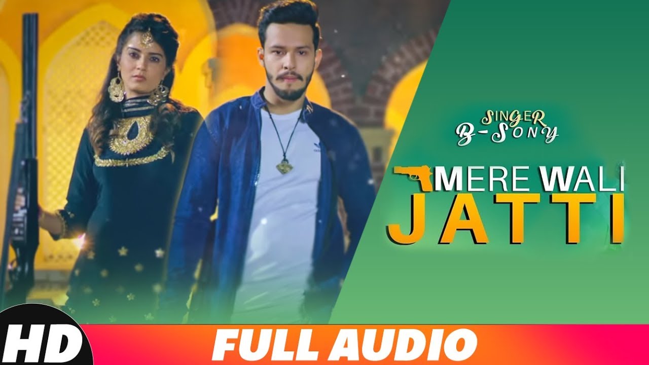 Mere Wali Jatti (Full Audio) | B Sony | DA Game | Latest Punjabi Songs 2018 | Speed Records