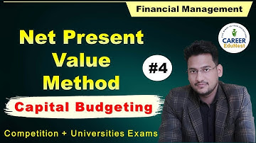 Capital Budgeting NPV Method | Finance Management | UGC-NET Commerce Class | Present value of Money