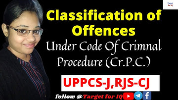 Classification of Offences | CRPC 1973 | UP PCS-J, NET,RJS,DJS, target for IQ