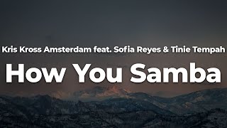 Kris Kross Amsterdam Feat Sofia Reyes  Tinie Tempah  How You Samba    