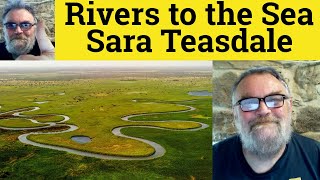 😎 Rivers to the Sea Poem by Sara Teasdale Summary - Rivers to the Sea by Sara Teasdale Analysis