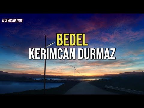 Kerimcan Durmaz - BEDEL (Şarkı Sözleri)