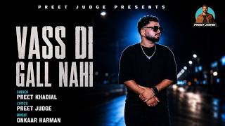 VASS DI GALL NAI (Official Audio) PREET KHADIAL || PREET JUDGE || ONKAAR HARMAN || ILZAAM ||
