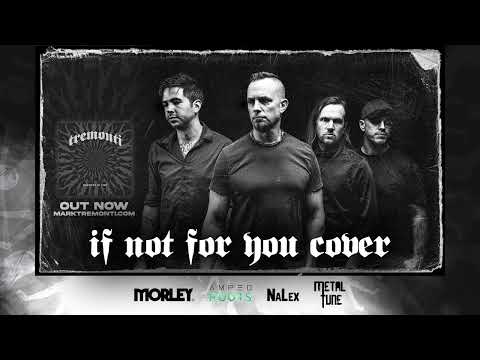 Tremonti - If Not For You