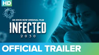 Infected 2030 -  Trailer | An Eros Now Original Film | Chandan P. Singh & Noyrika Bhateja