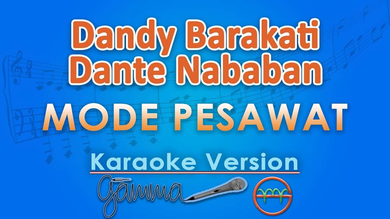 Dandy Barakati Ft Dante Nababan - Mode Pesawat (Karaoke) by GMusic
