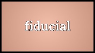 Fiducial Meaning