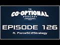 The Co-Optional Podcast Ep. 126 ft. ForceSC2Strategy [strong language] - June 9, 2016