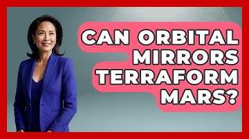 Can Orbital Mirrors Terraform Mars? - Space Tech Insider