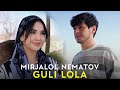 Mirjalol Nematov - Guli Lola (Premyera)