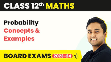 Probability - Concepts & Examples | Class 12 Maths Chapter 31 | NCERT 2024-25