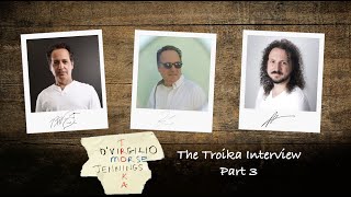 D&#39;Virgilio, Morse &amp; Jennings - The Troika Interview Part 3