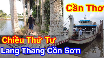 Chiều Thứ Tư Lang Thang Cồn Sơn Cần Thơ | hoàng nam hậu giang