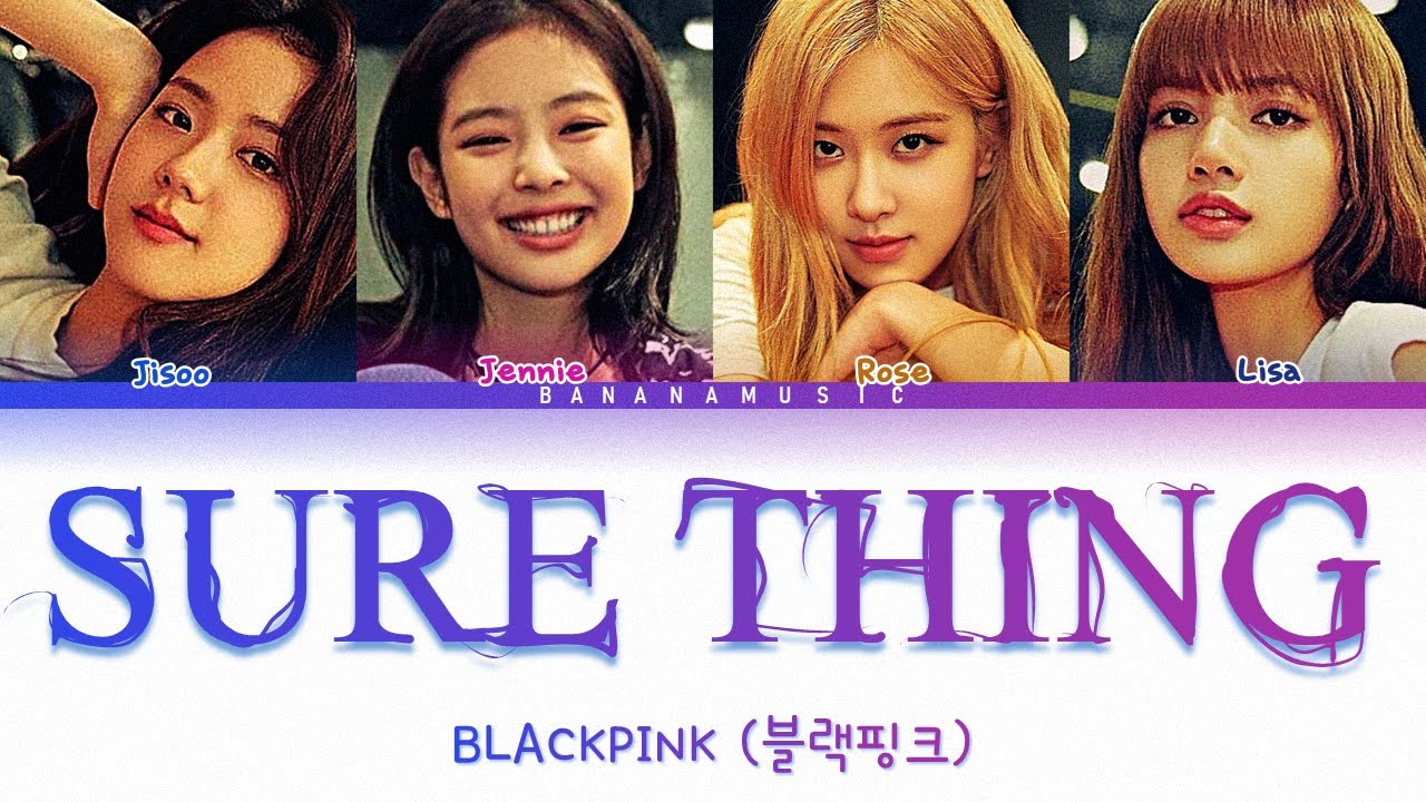 BLACKPINK - 'SURE THING' (블랙핑크 SURE THING 가사) Color Coded Lyrics/Han ...