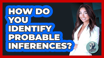 How Do You Identify Probable Inferences?