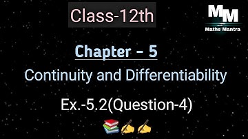 Class-12th||Chapter-5||Ex-5.2||Question-4||Continuity & Differentiability||NCERT||Maths Mantra