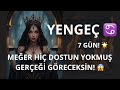 YENGEÇ BURCU ♋️ 7 GÜN! MEĞER HİÇ DOSTUN YOKMUŞ GERÇEĞİ GÖRECEKSİN! 