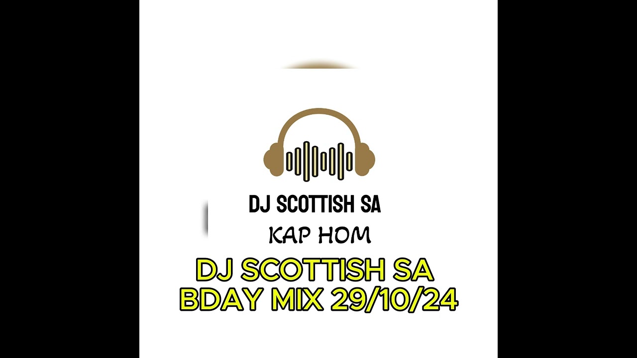 DJ SCOTTISH SA BDAY MIX 29/10/24