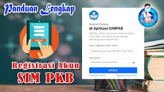 Panduan Lengkap Cara Registrasi Akun SIMPKB