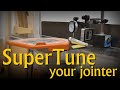 Super Tune Your Jointer Basic Tool Setup Tuning Techniques
