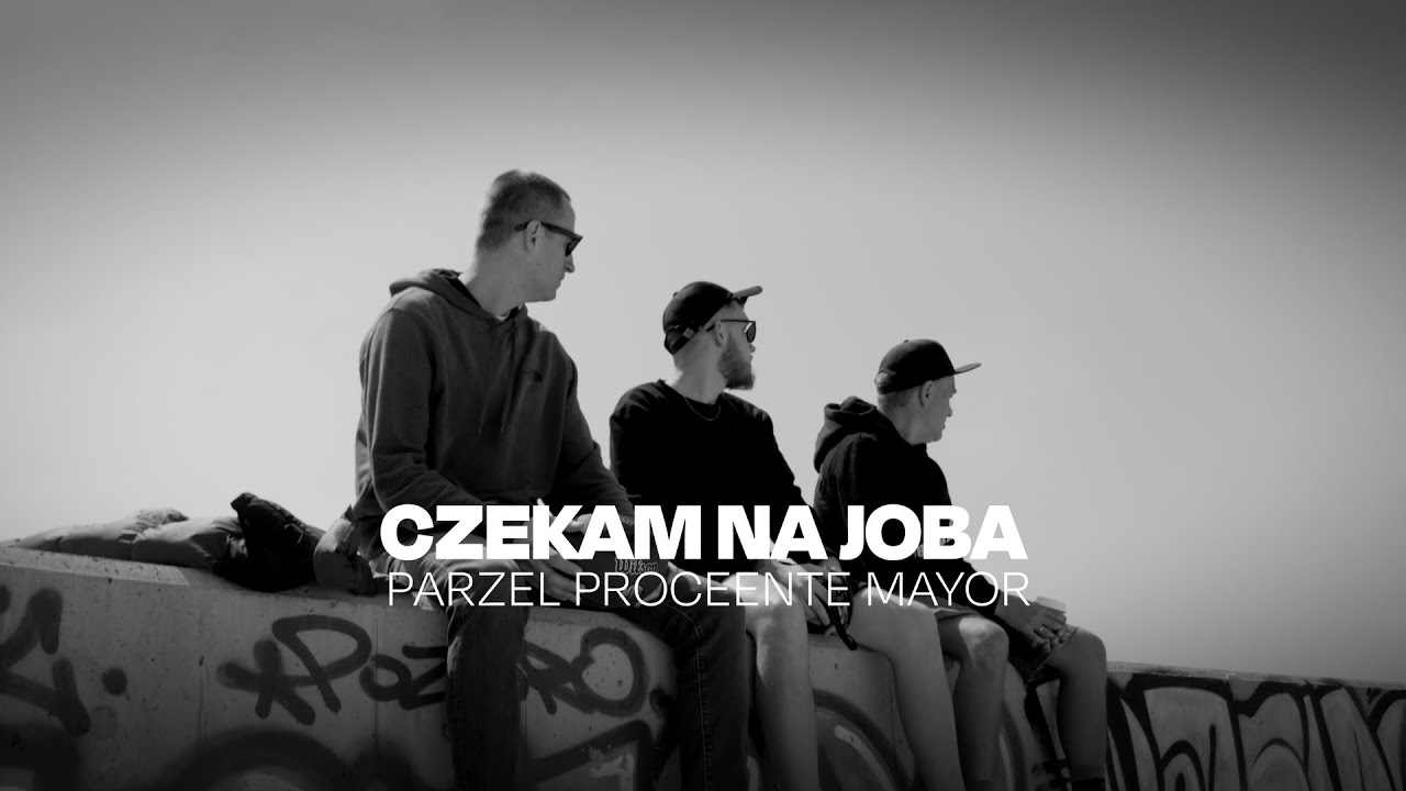 Parzel, Proceente, Mayor - Czekam na Joba - YouTube