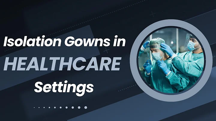 Understanding Isolation Gowns: Types, Uses, and Importance in Healthcare