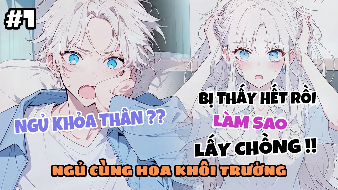 Được Ở Chung Với 5 Hoa Khôi Trường, Mỗi Tối Tôi Bốc Thăm Ngủ Cùng Một Cô P1